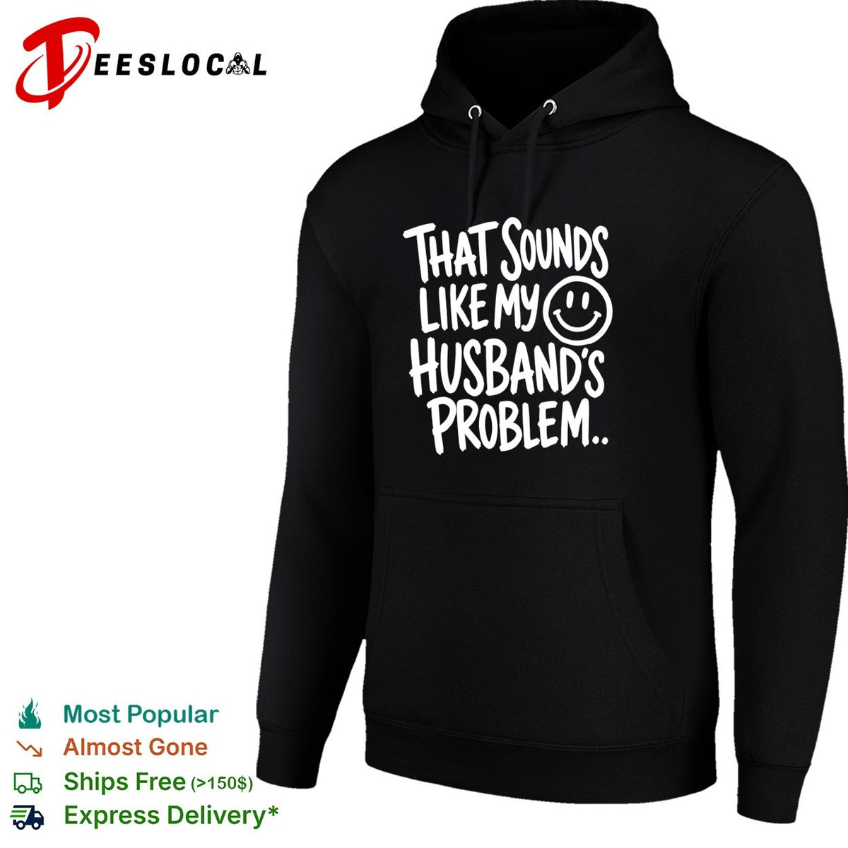 That sounds like my smile husband’s problem humor shirt