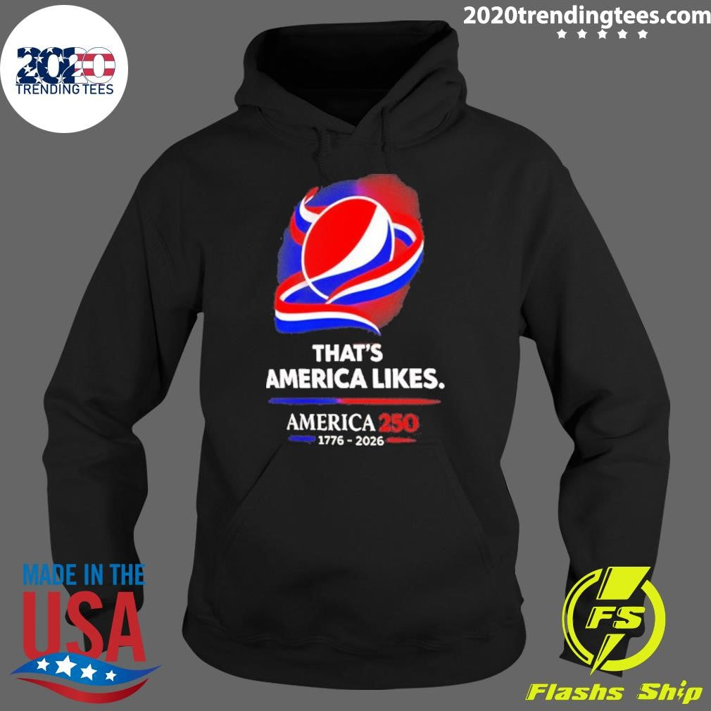 That’s America Likes America 250 1776 2026 Shirt