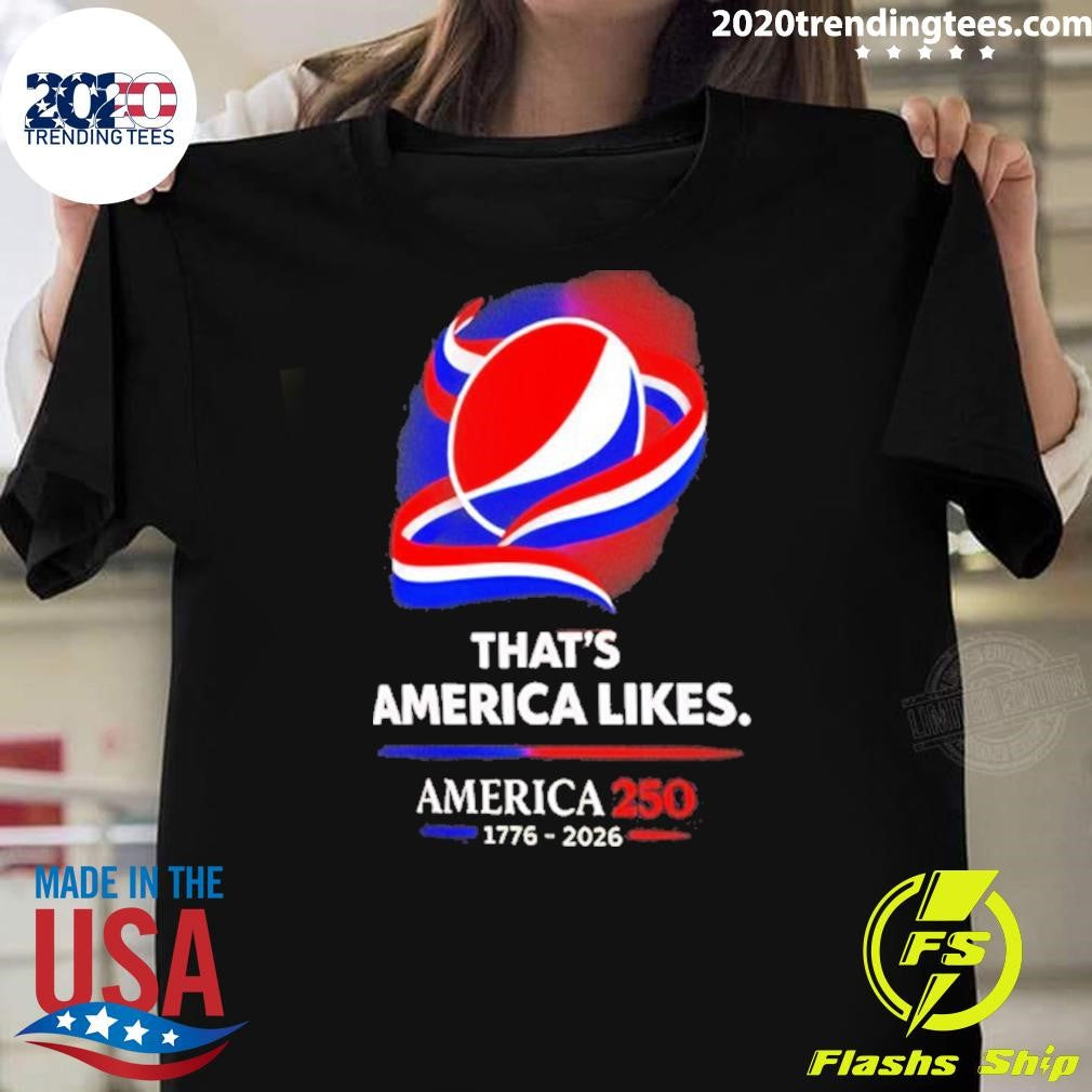 That’s America Likes America 250 1776 2026 Shirt