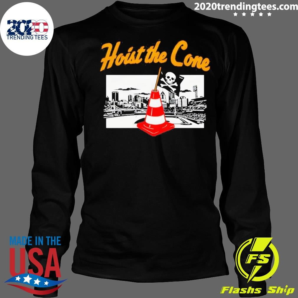 The 2026 Pittsburgh Pirates Hoist The Cone Shirt