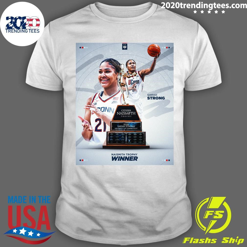 The Best In The Nation Sarah Strong Is The 2026 Naismith Trophy Winner Shirt