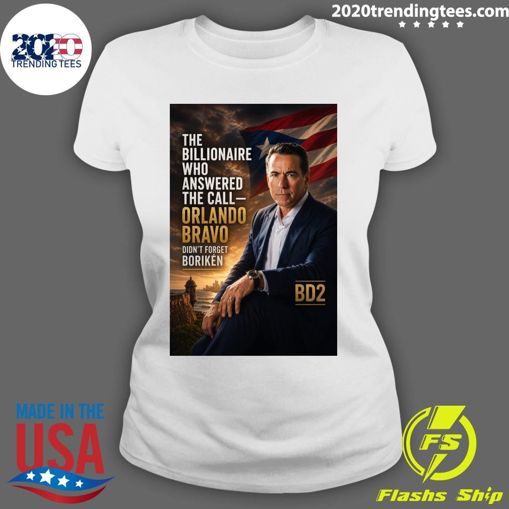 The Billionaire Who Answered The Call Orlando Bravo Didn’t Forget Borikén Shirt