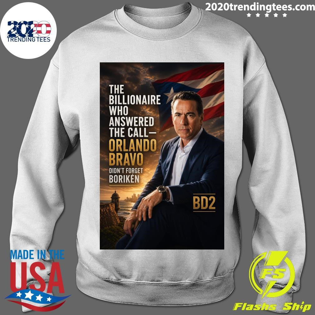 The Billionaire Who Answered The Call Orlando Bravo Didn’t Forget Borikén Shirt