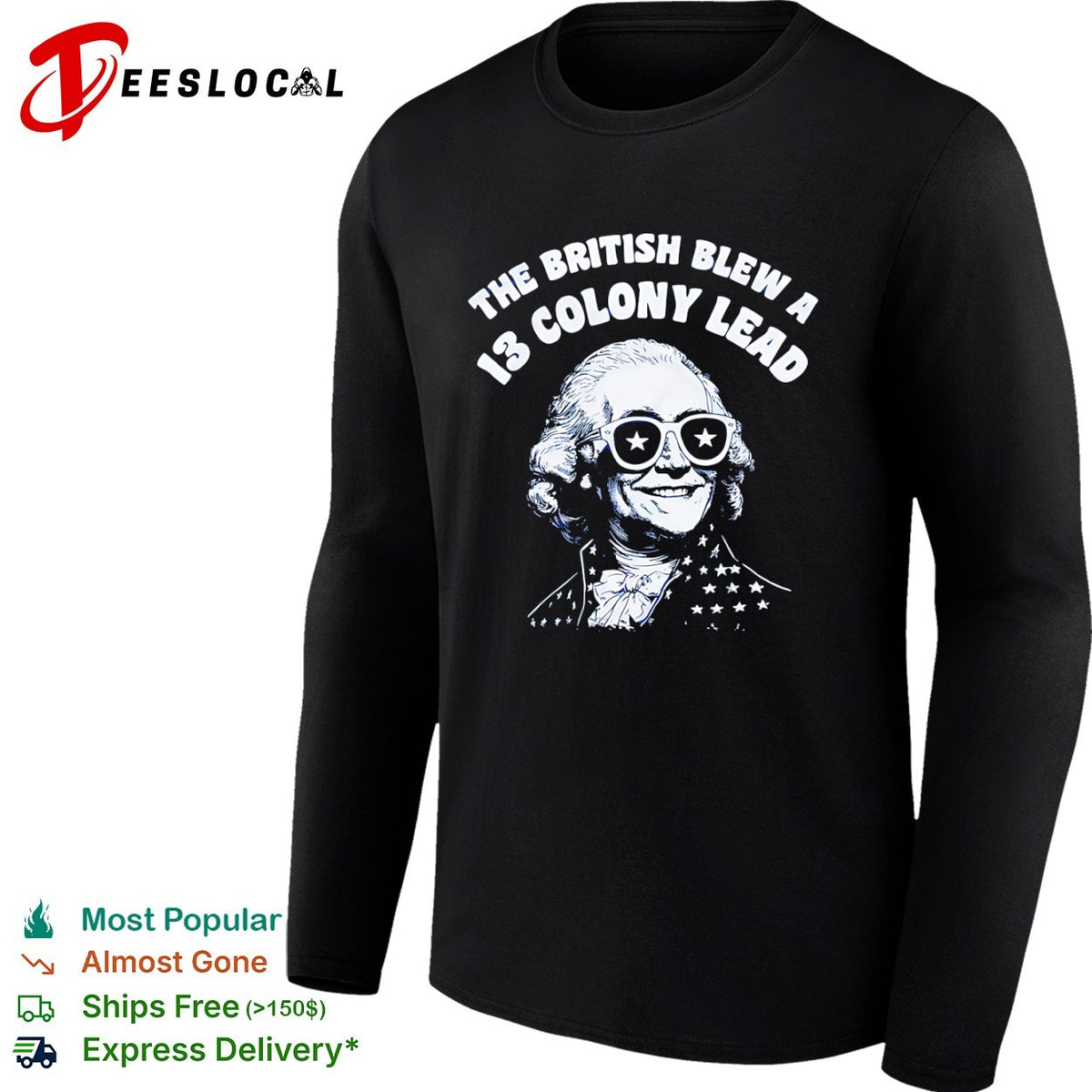 The British Blew a 13 Colony Lead George Washington American Independence shirt