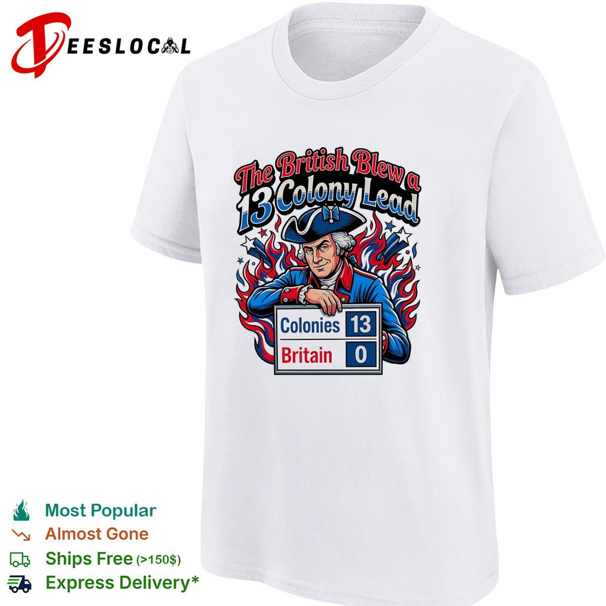 The British blew a 13 colony lead scoreboard founding father poster shirt