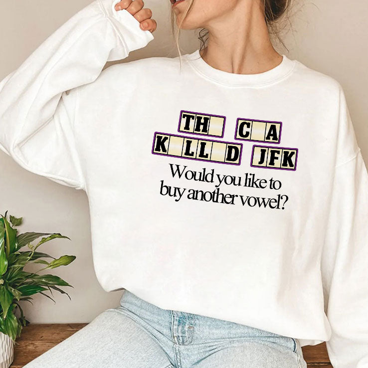 The CIA Killed JFK Would You Like to Buy Another Vowel Shirt