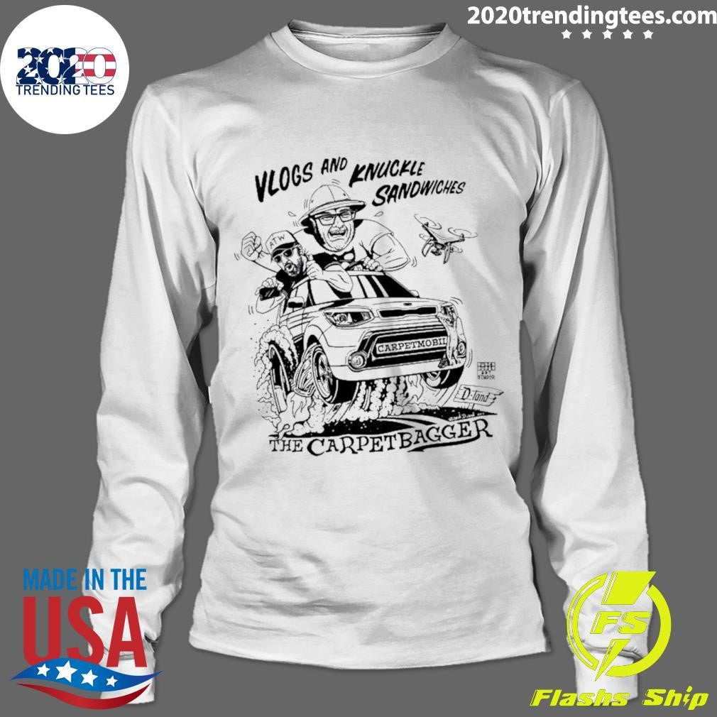 The Carpetbagger Vlogs And Knuckle Sandwiches Shirt