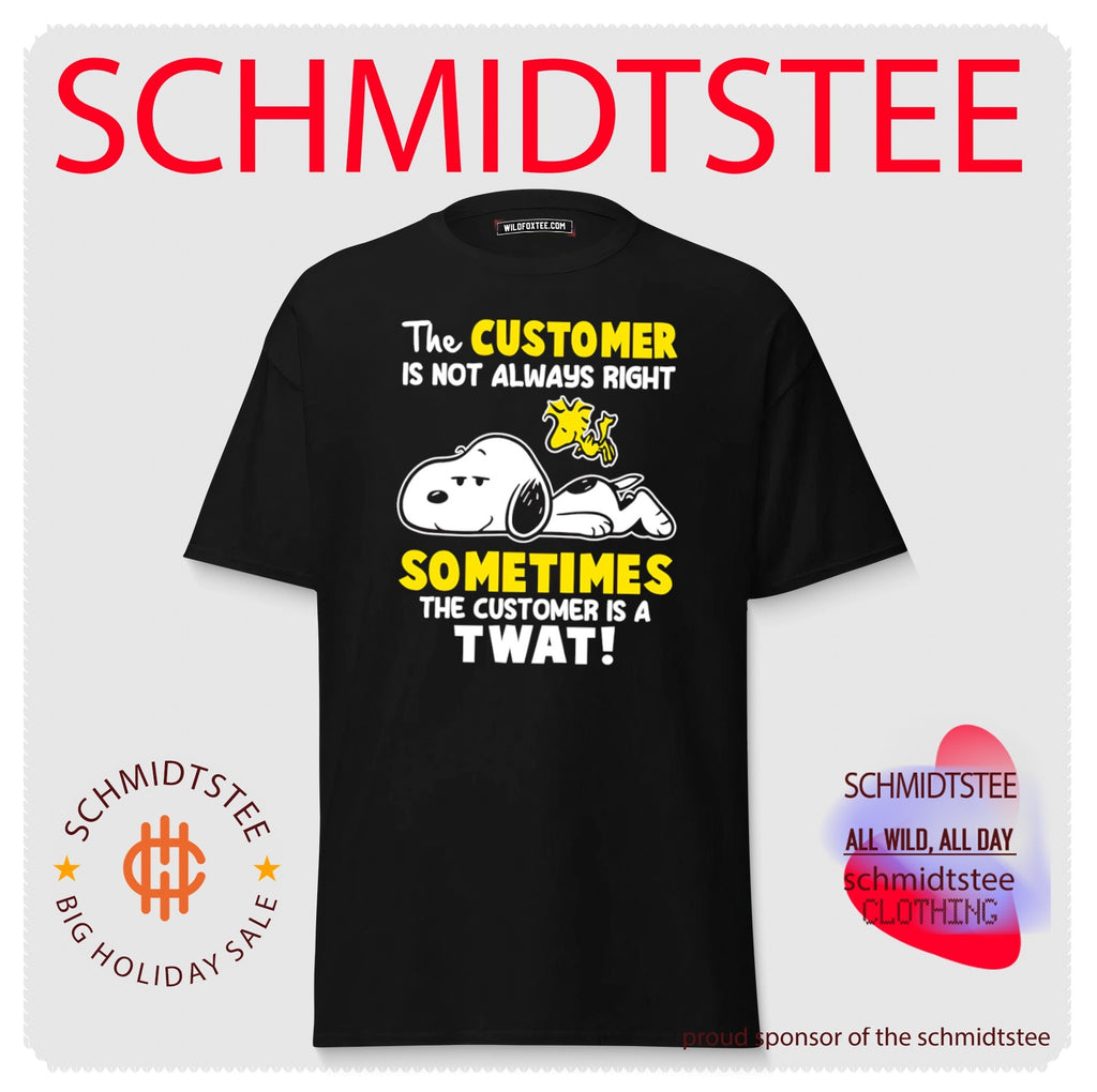 The Customer Is Not Always Right Sometimes the Customer Is a Twat shirt