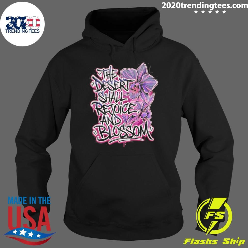 The Desert Shall Rejoice And Blossom Shirt