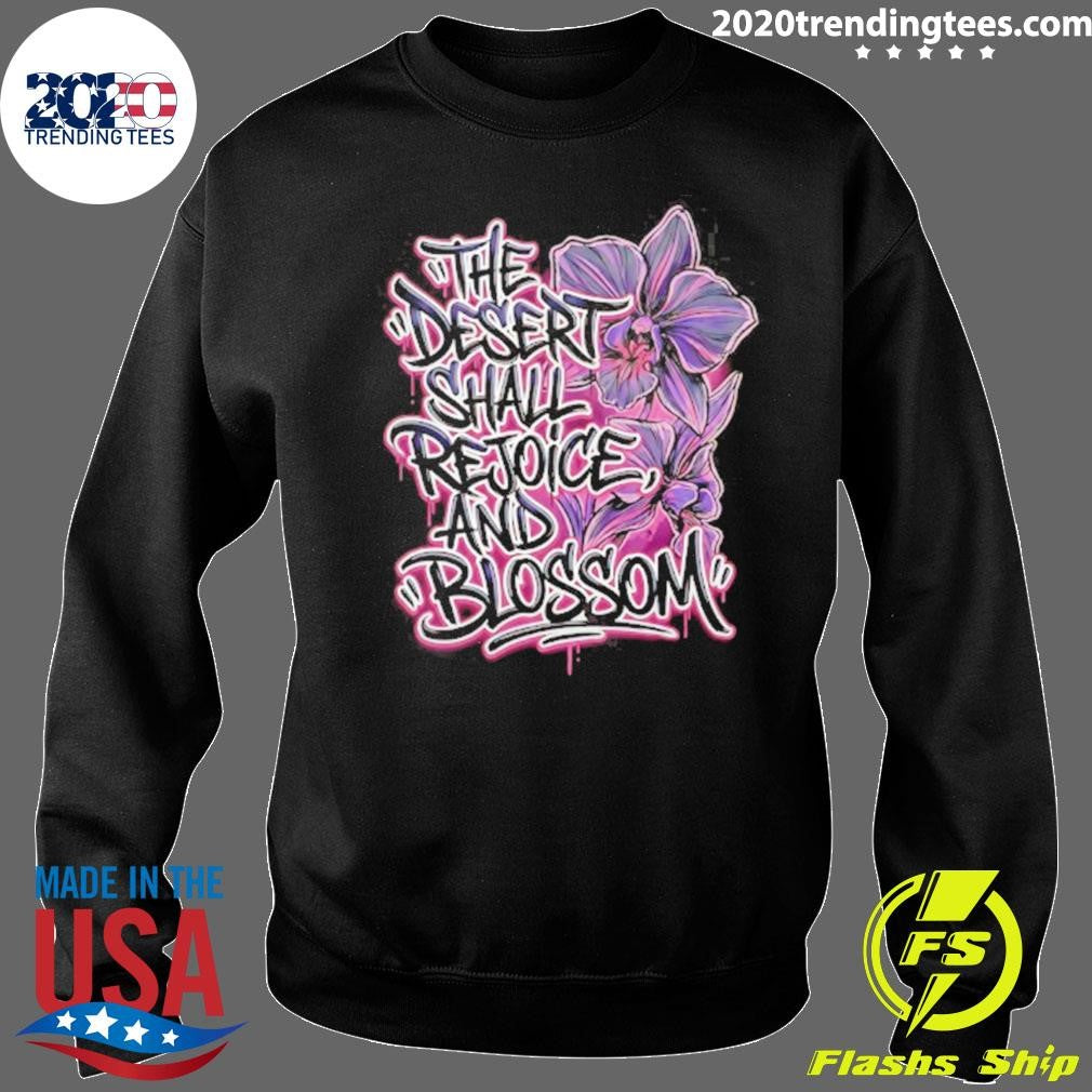 The Desert Shall Rejoice And Blossom Shirt