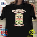 The Don’s Cream Soda Have A Cream Soda, Calm Down Sip Respectfülly Shirt