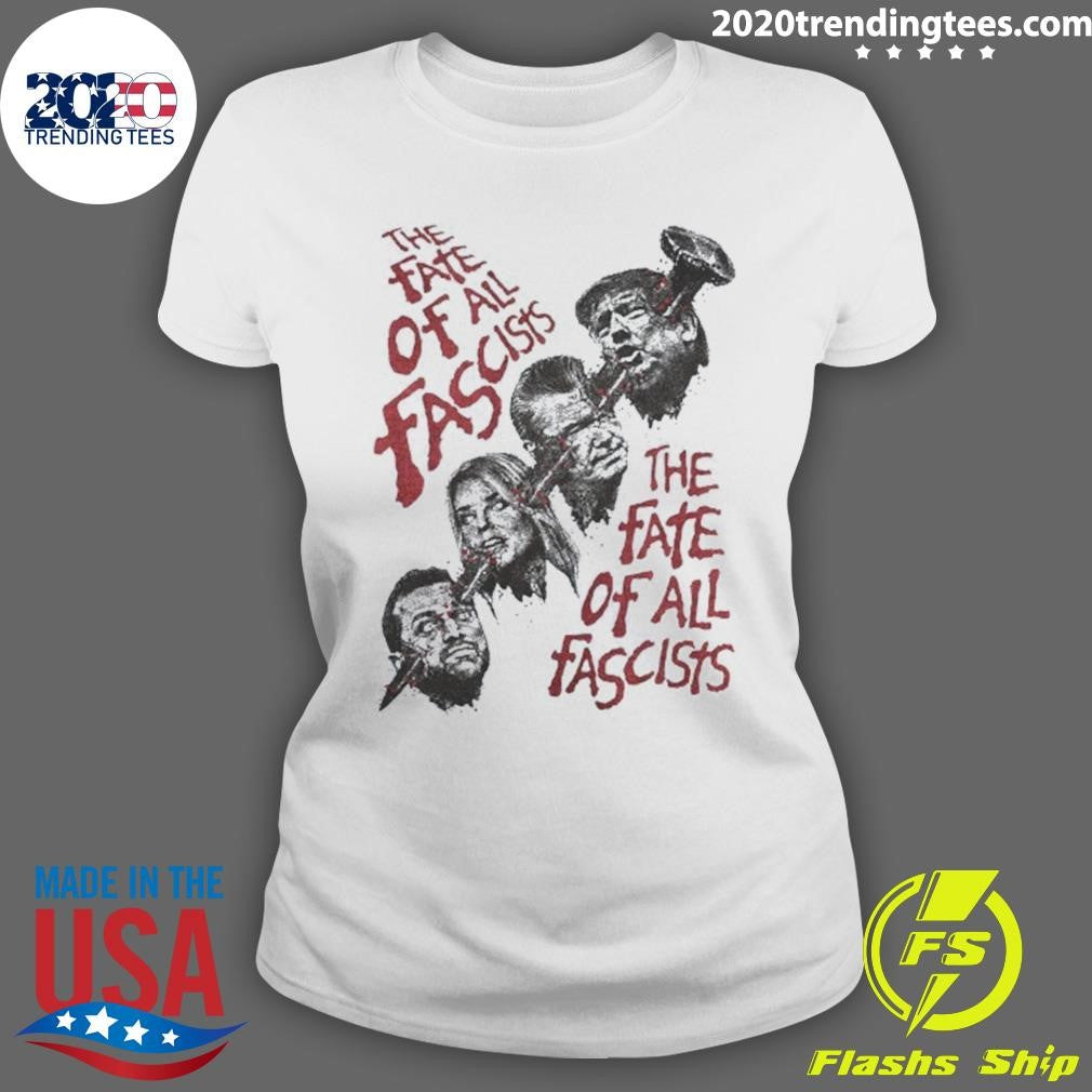 The Fate Of All Fascists Anti Trump Shirt