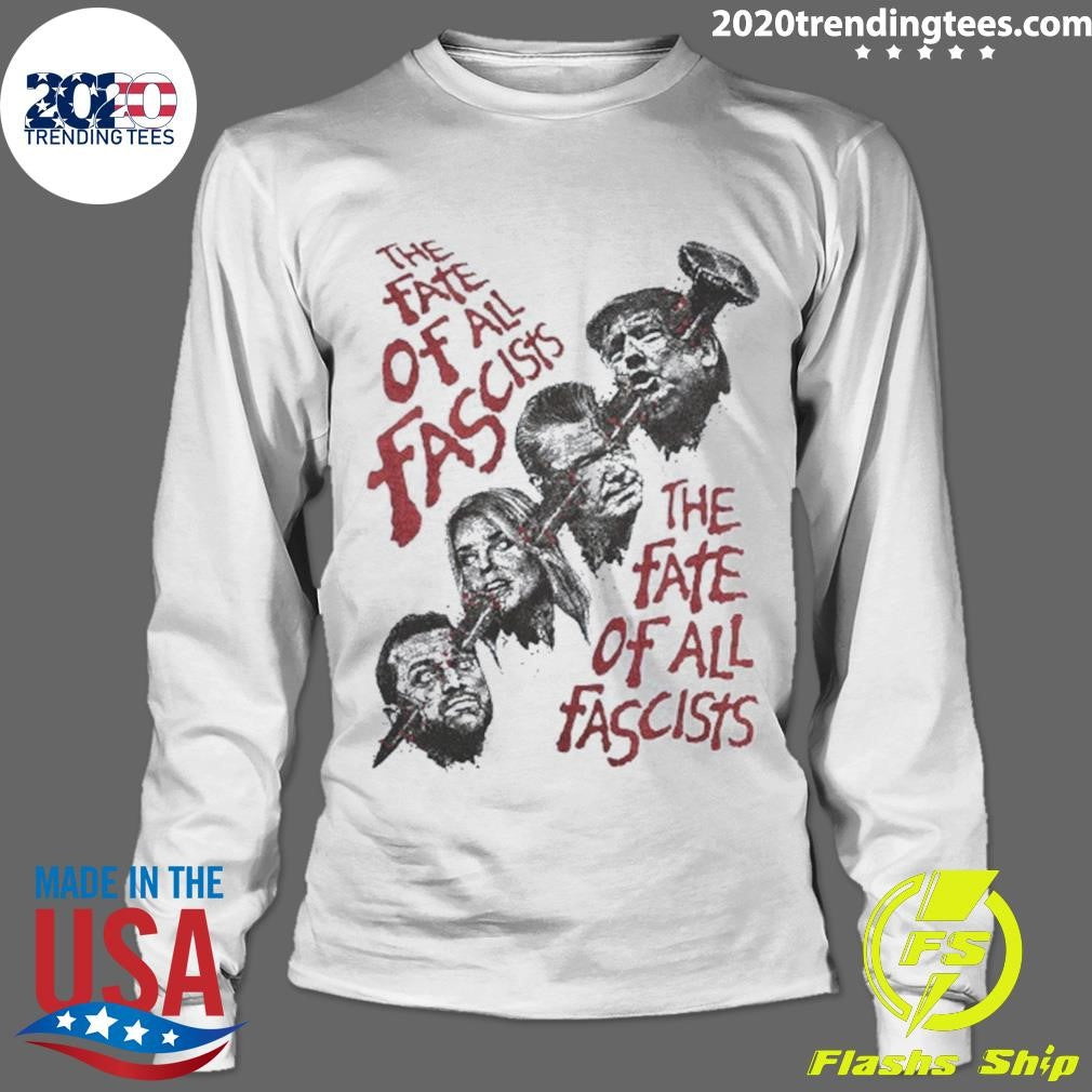 The Fate Of All Fascists Anti Trump Shirt