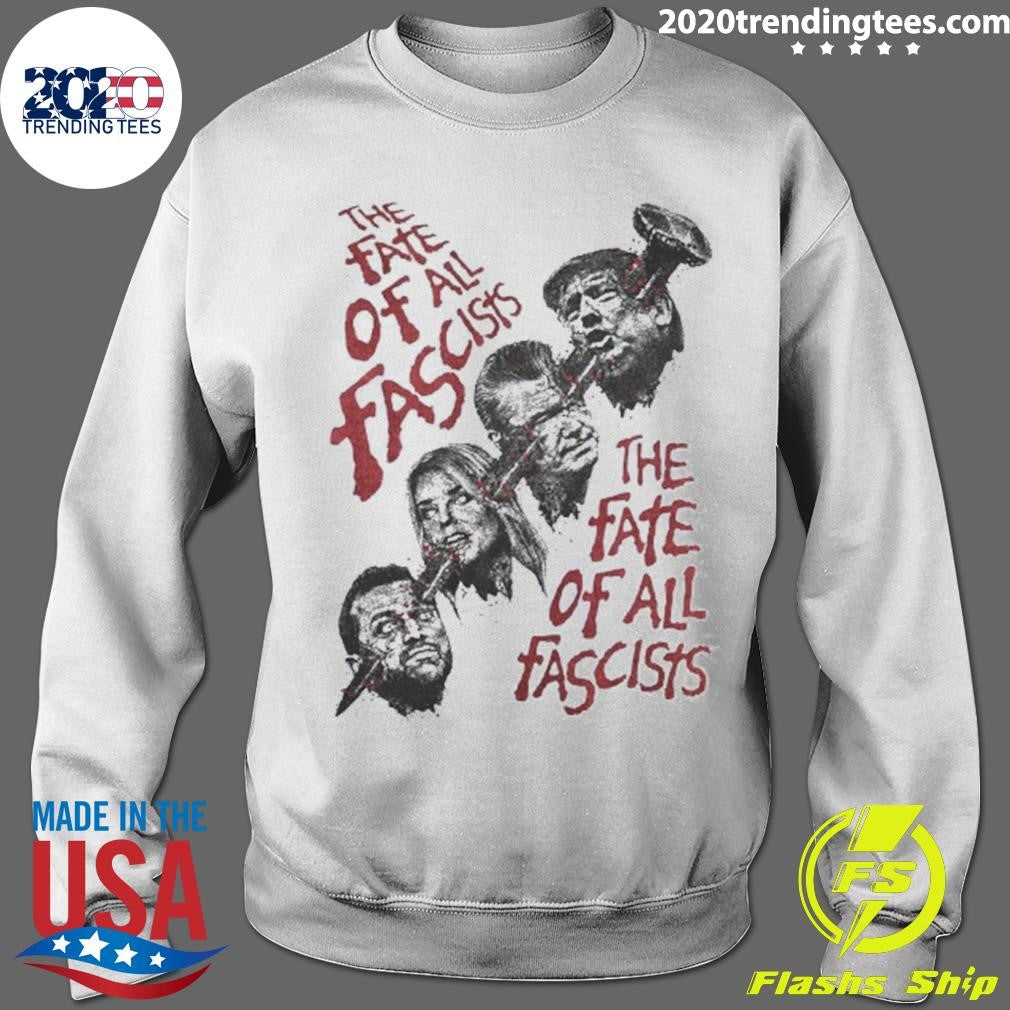 The Fate Of All Fascists Anti Trump Shirt