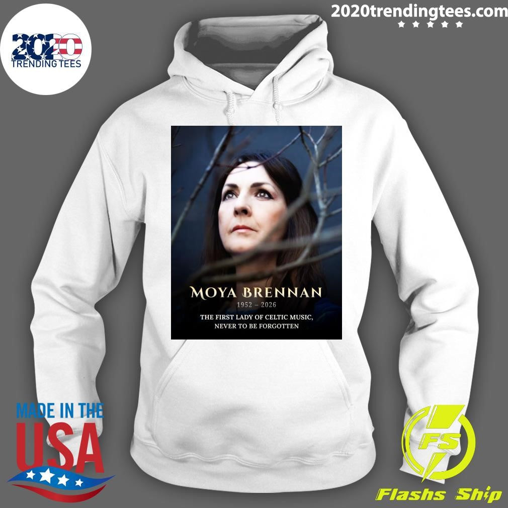 The First Lady Of Celtic Music, Never To Be Forgotten Moya Brennan 1952-2026 Shirt