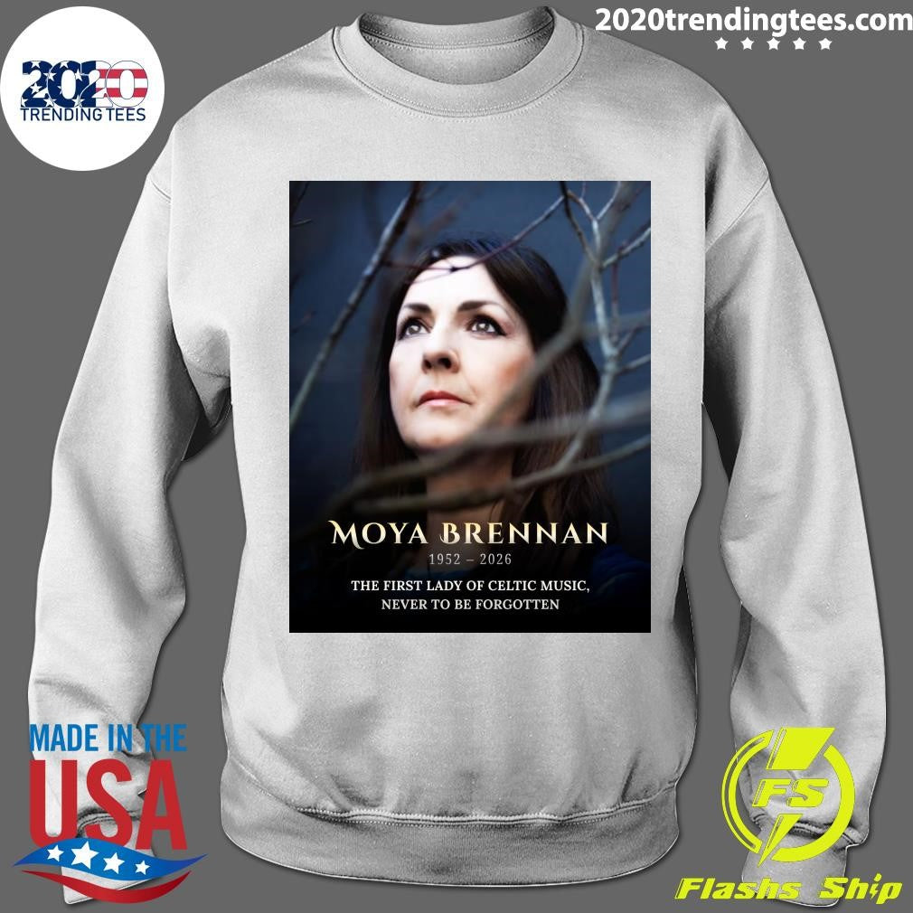 The First Lady Of Celtic Music, Never To Be Forgotten Moya Brennan 1952-2026 Shirt