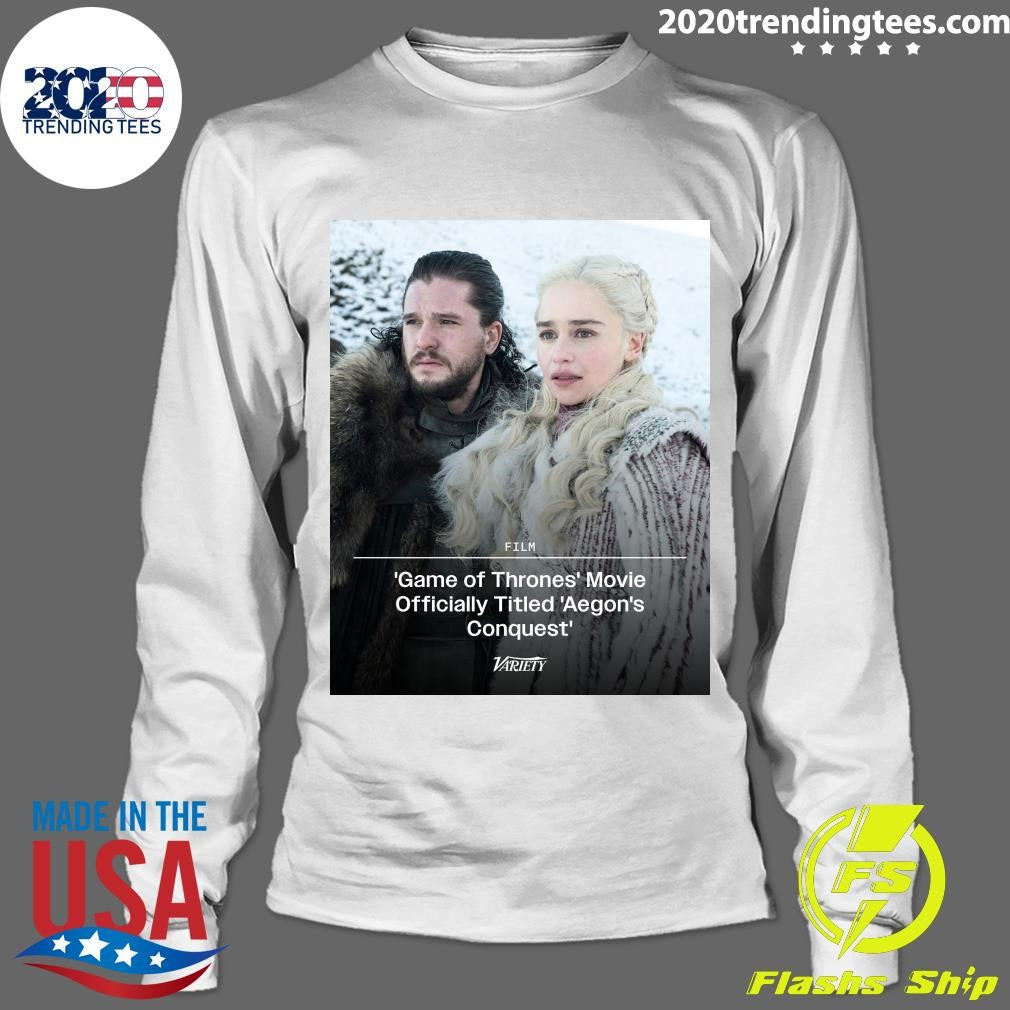 The Game Of Thrones Movie Officially Has A Title Game Of Thrones Aegon’s Conquest Shirt