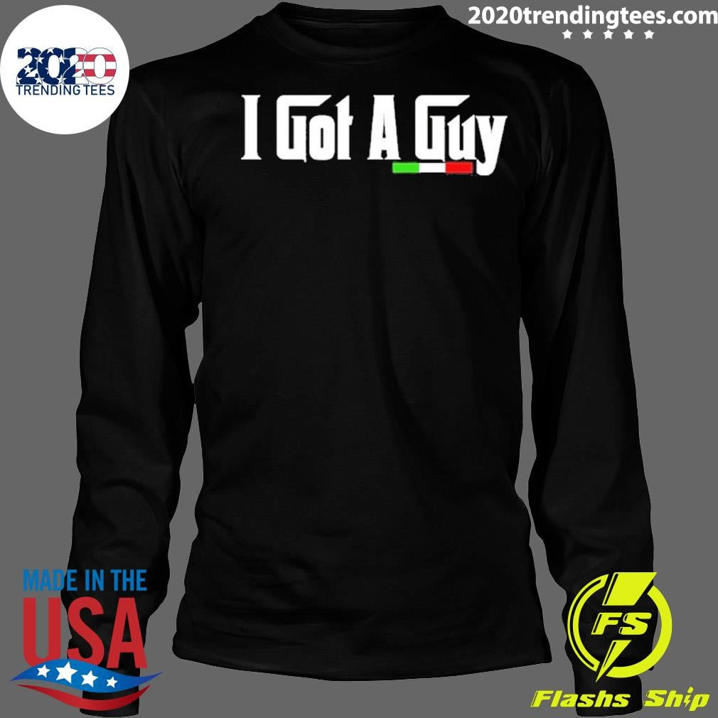 The Godfather I Got A Guy Shirt