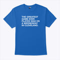 The Greatest Game Ever Played Was On A Wednesday In Cleveland Shirt