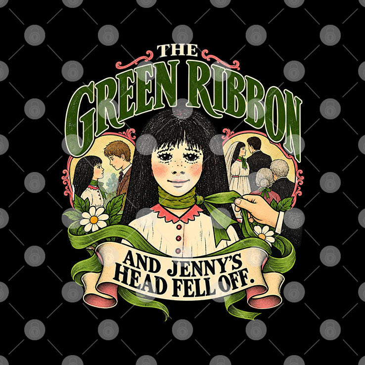 The Green Ribbon And Jenny’s Head Fell Off T Shirt