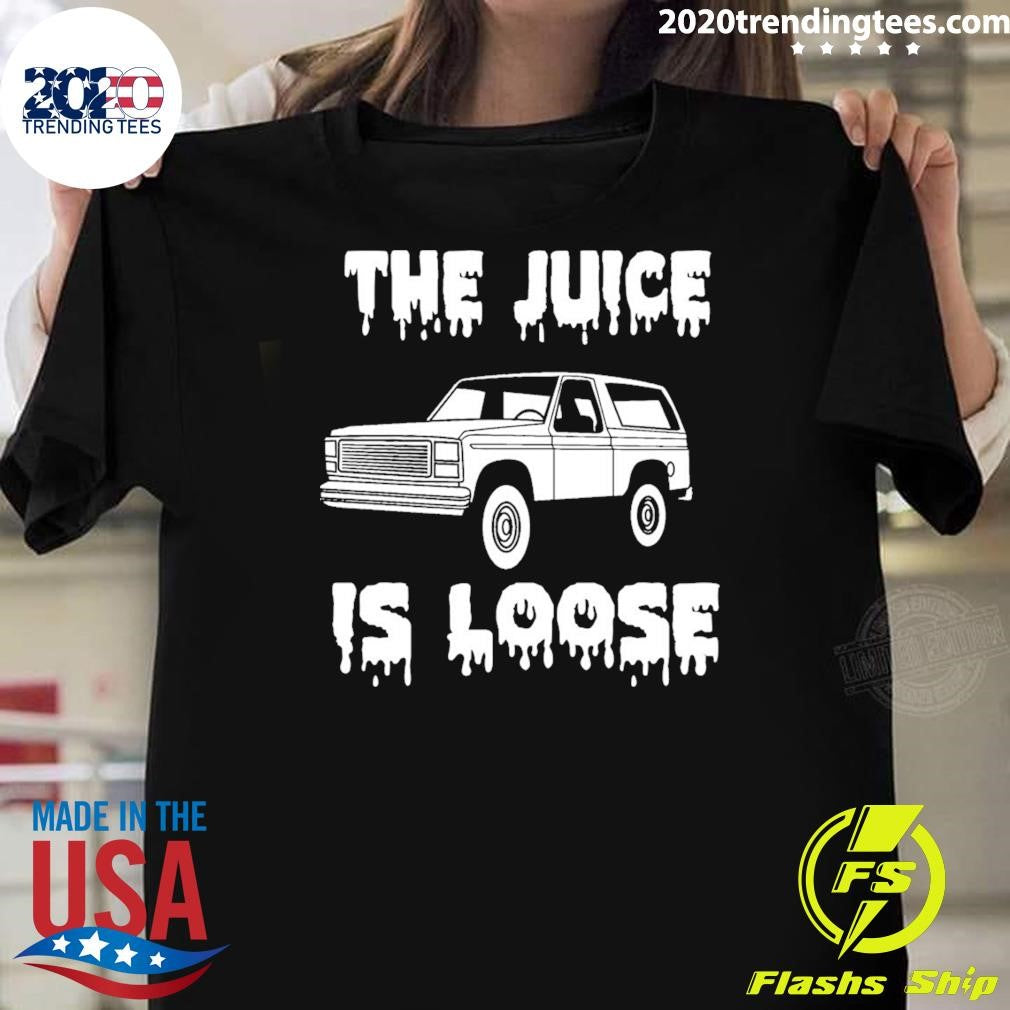 The Juice Is Loose Magnet Shirt