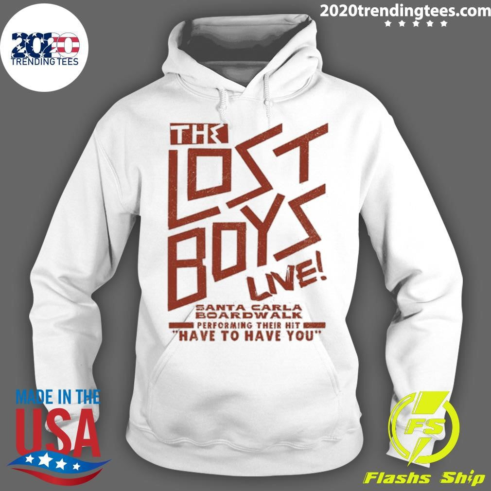 The Lost Boys Santa Carla Boardwalk Performing Their Hit Have To Have You Shirt