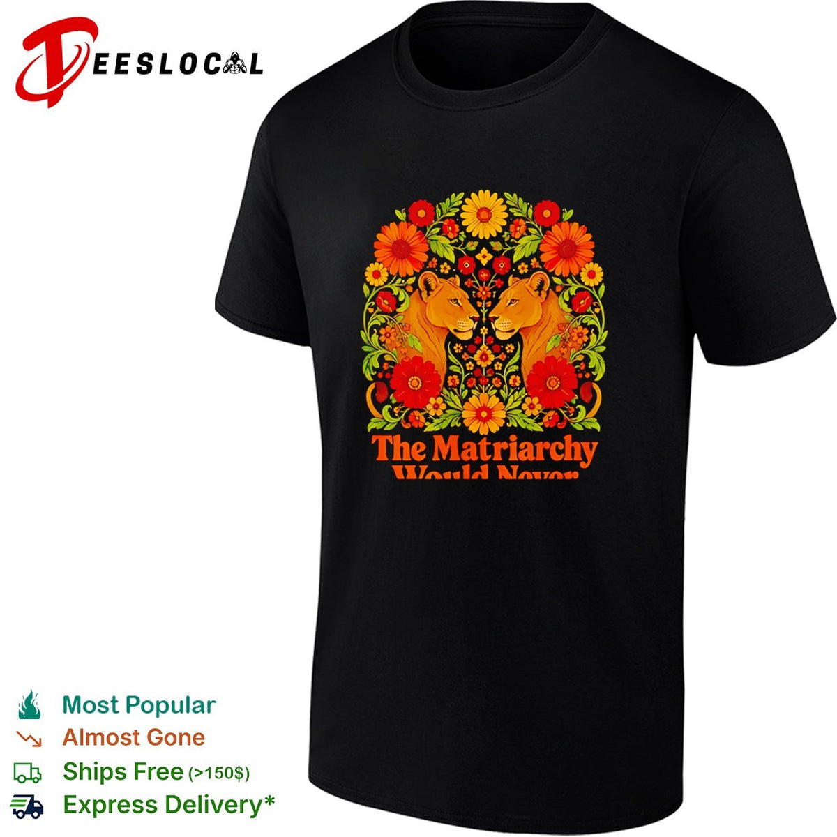 The Matriarchy Would Never two lionesses mirrored floral arch statement art shirt
