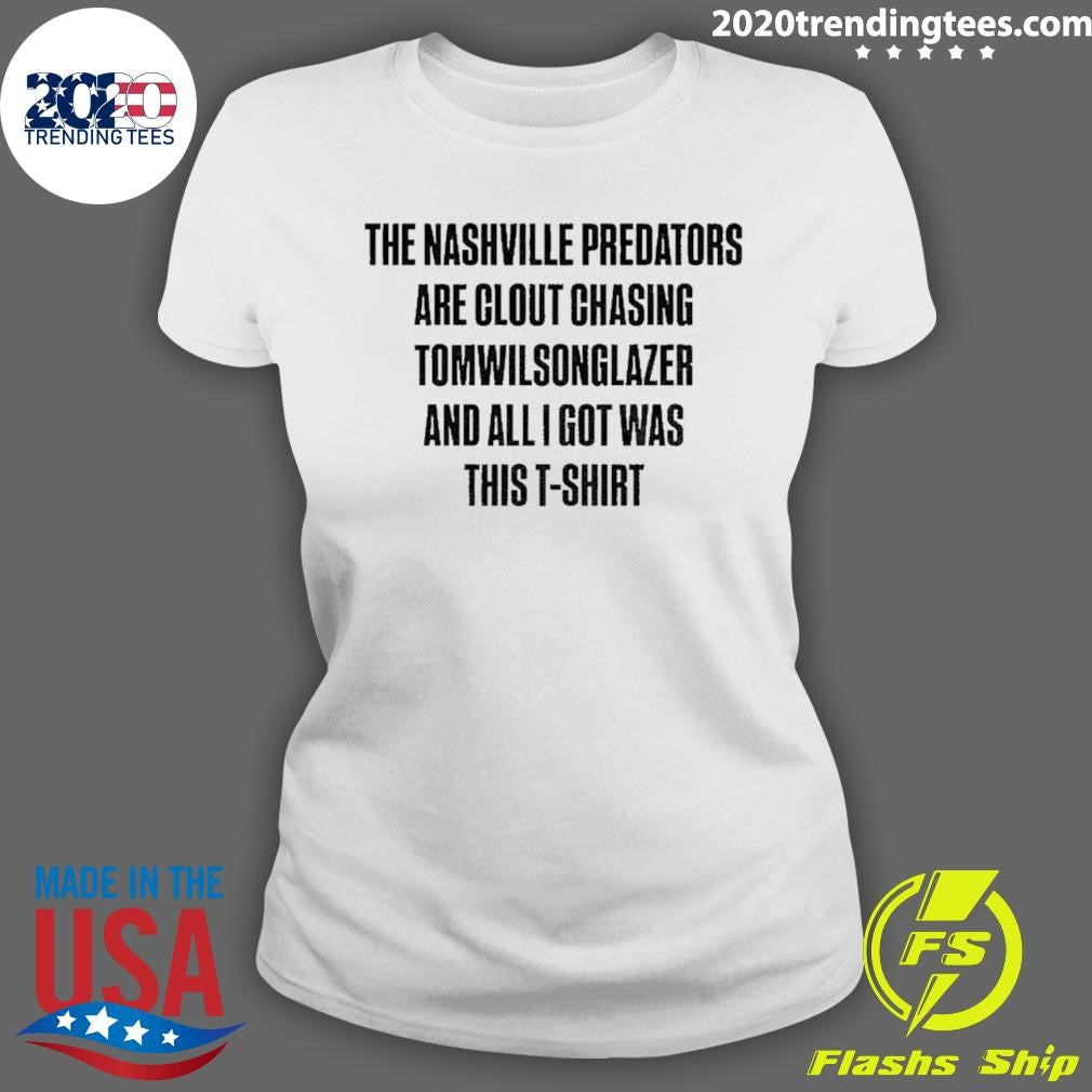The Nashville Predators Are Clout Chasing Tomwilsonglazer And All I Got Was This Shirt
