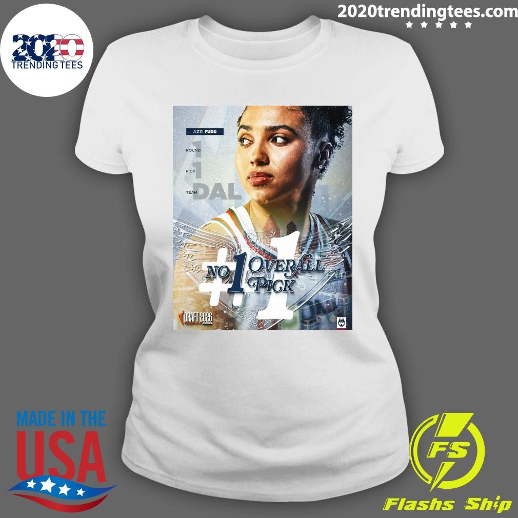 The No. 1 overall pick in the 2026 WNBA Draft Azzi Fudd Shirt