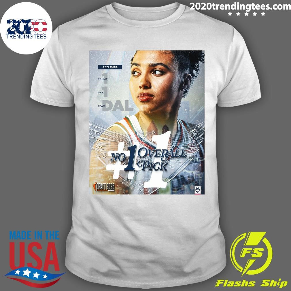 The No. 1 overall pick in the 2026 WNBA Draft Azzi Fudd Shirt