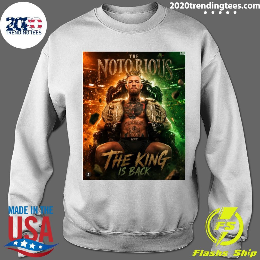 The Notorious One The King Is Back Conor McGregor is scheduled at UFC 329 Shirt