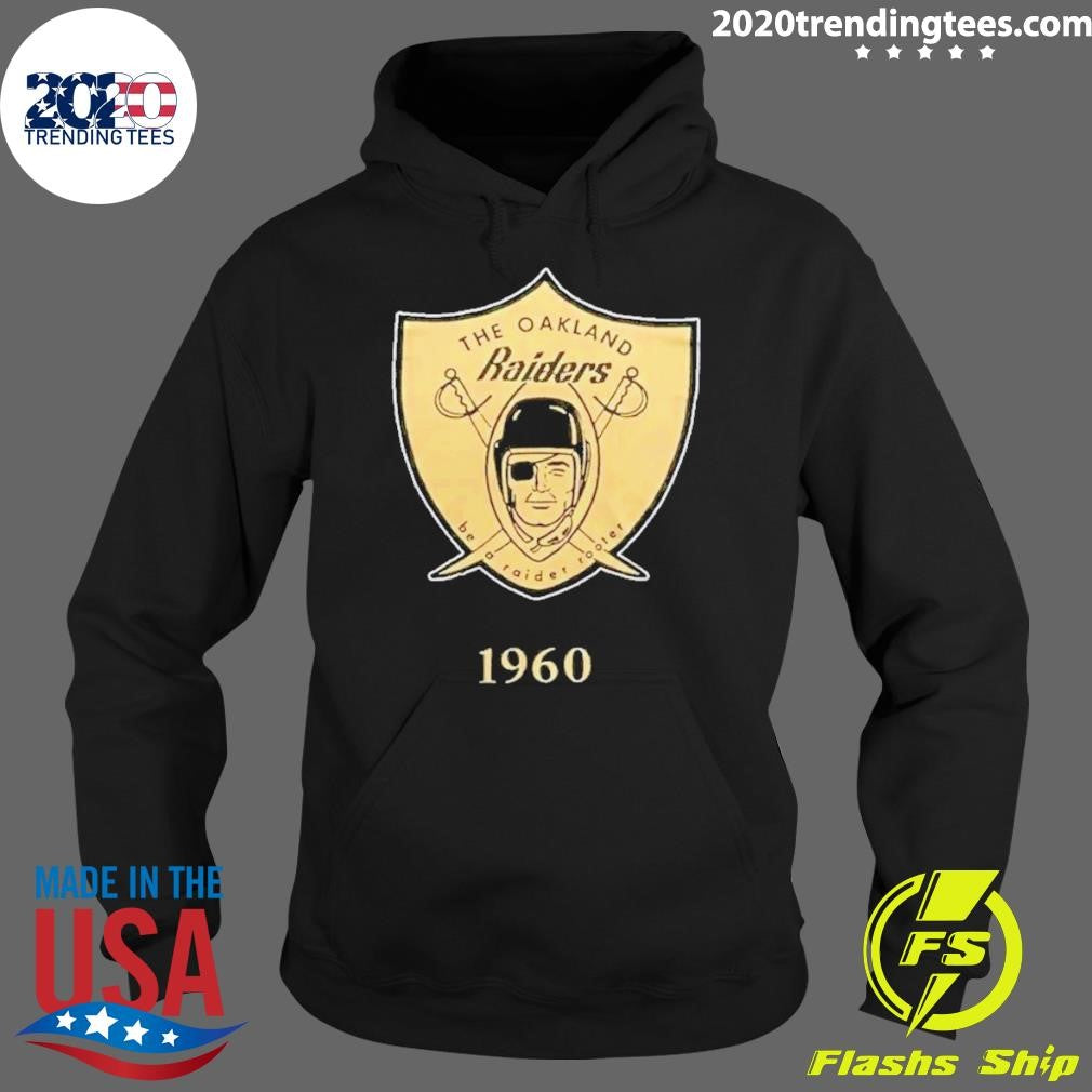 The Oakland Raiders Be A Raider Rooter Señors 1960 Shirt