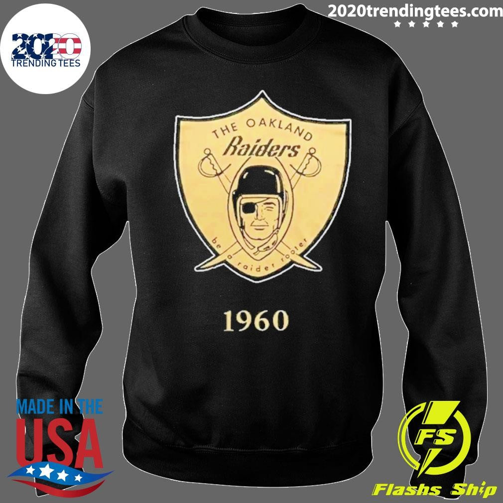 The Oakland Raiders Be A Raider Rooter Señors 1960 Shirt