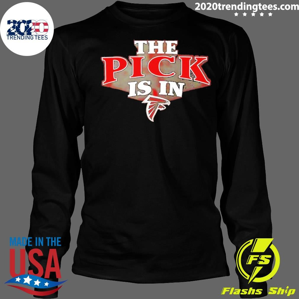 The Pick Is In Atlanta Falcons 2026 Shirt