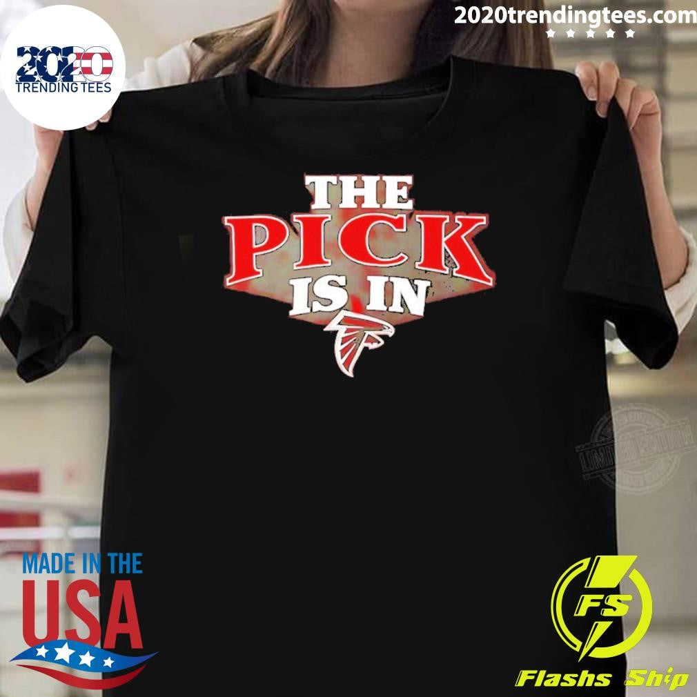 The Pick Is In Atlanta Falcons 2026 Shirt