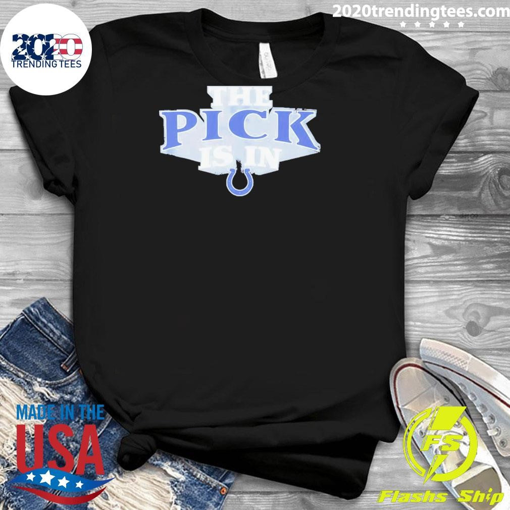 The Pick Is In Indianapolis Colts 2026 Shirt