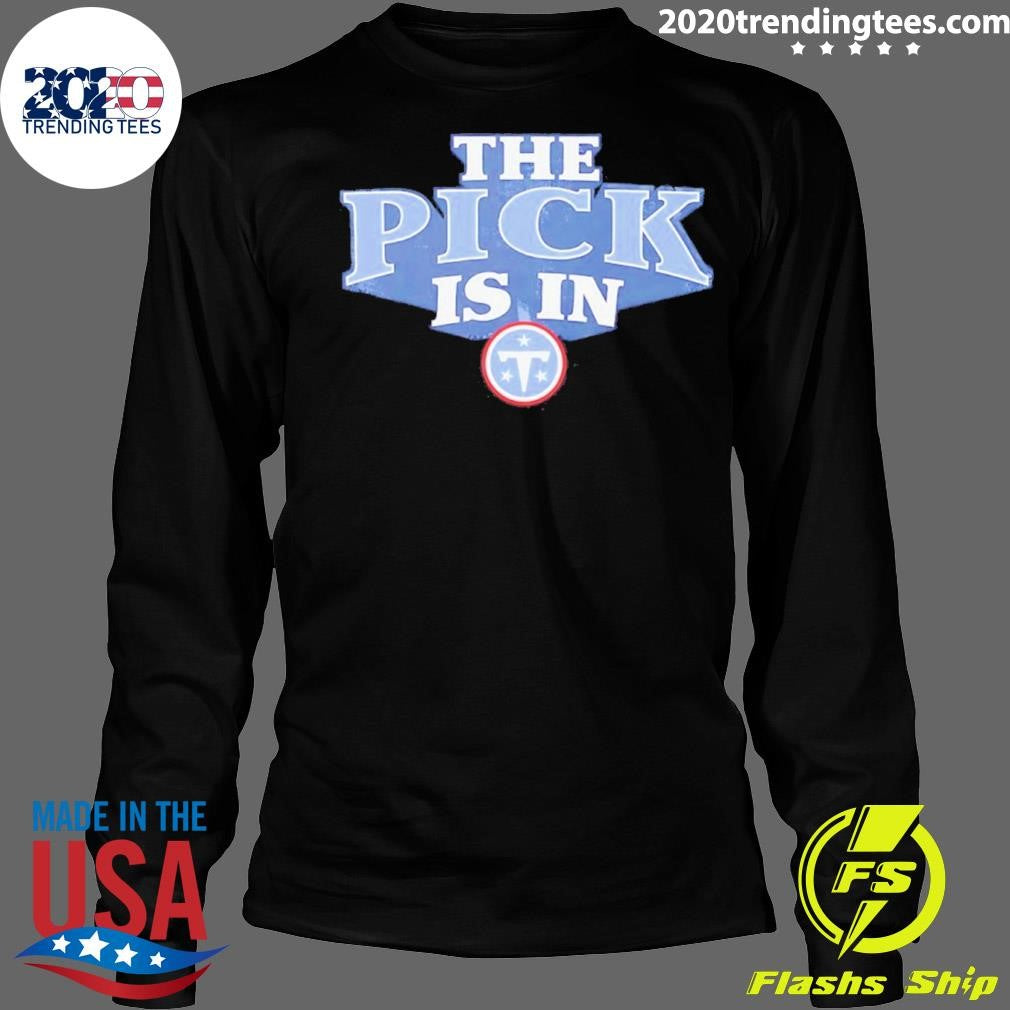 The Pick Is In Tennessee Titans 2026 Shirt