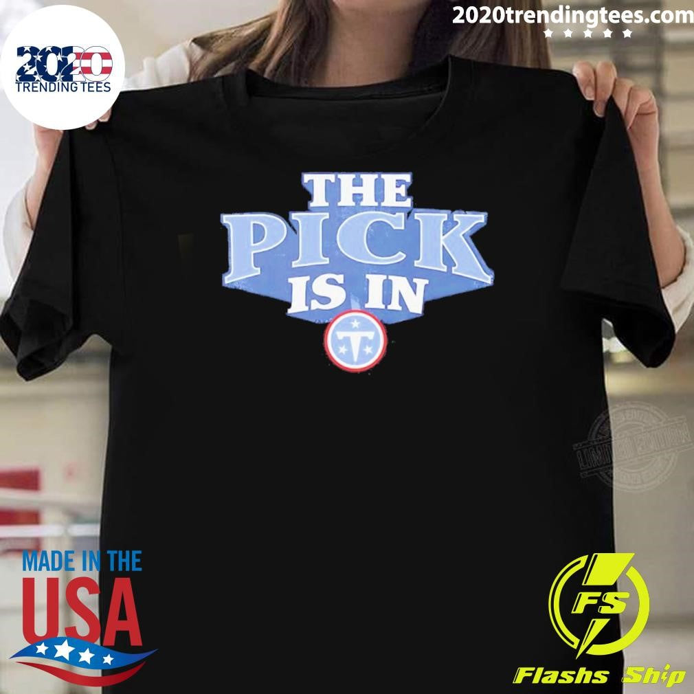The Pick Is In Tennessee Titans 2026 Shirt