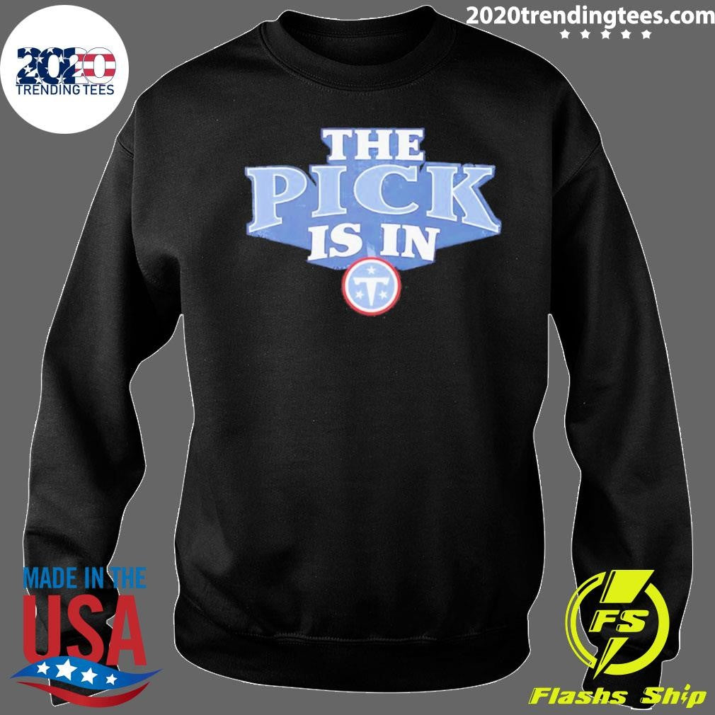 The Pick Is In Tennessee Titans 2026 Shirt