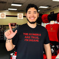 The Rumors Are True I’m Insane shirt
