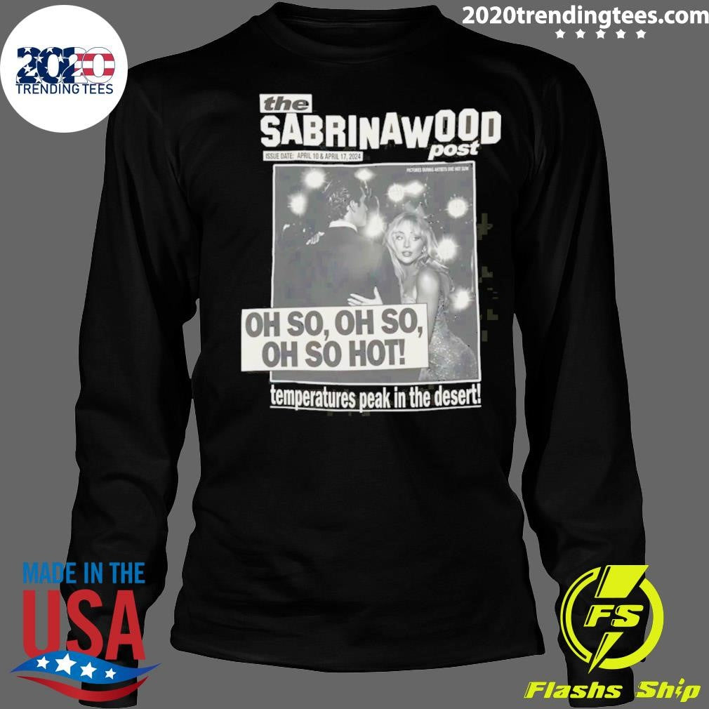 The Sabrina Wood Post Oh So Hot Temperatures Peak In The Desert Shirt