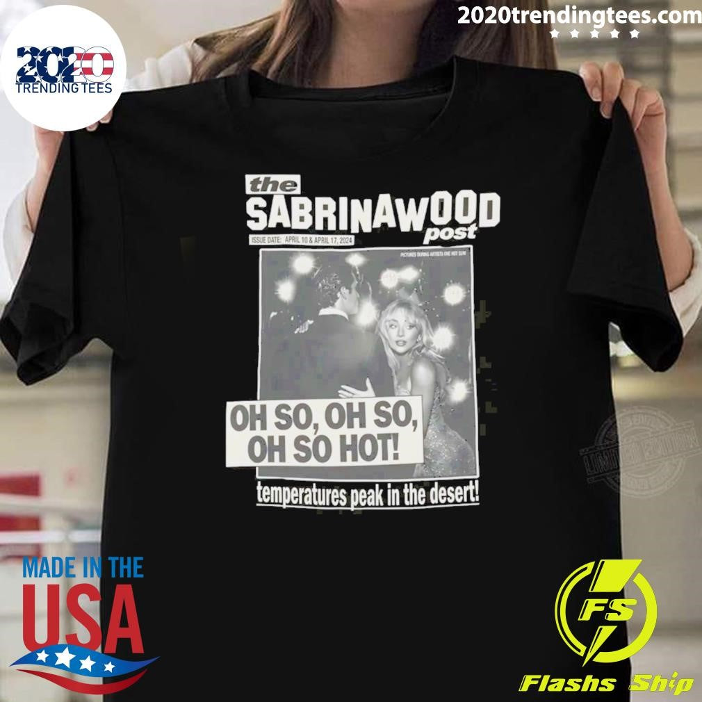 The Sabrina Wood Post Oh So Hot Temperatures Peak In The Desert Shirt