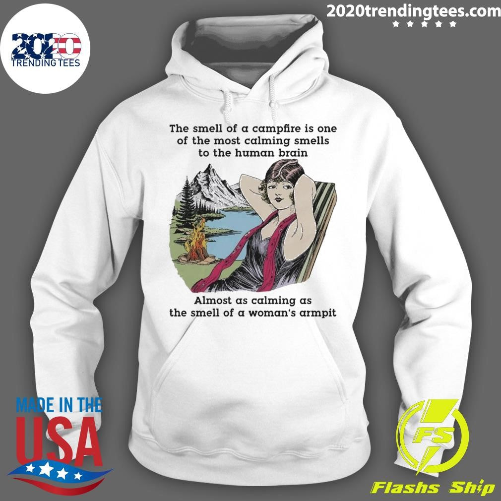 The Smell Of A Campfire Is One Of The Most Calming Smells Tee Shirt