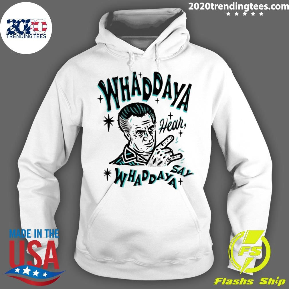 The Sopranos Whaddaya Hear Whaddaya Say Shirt