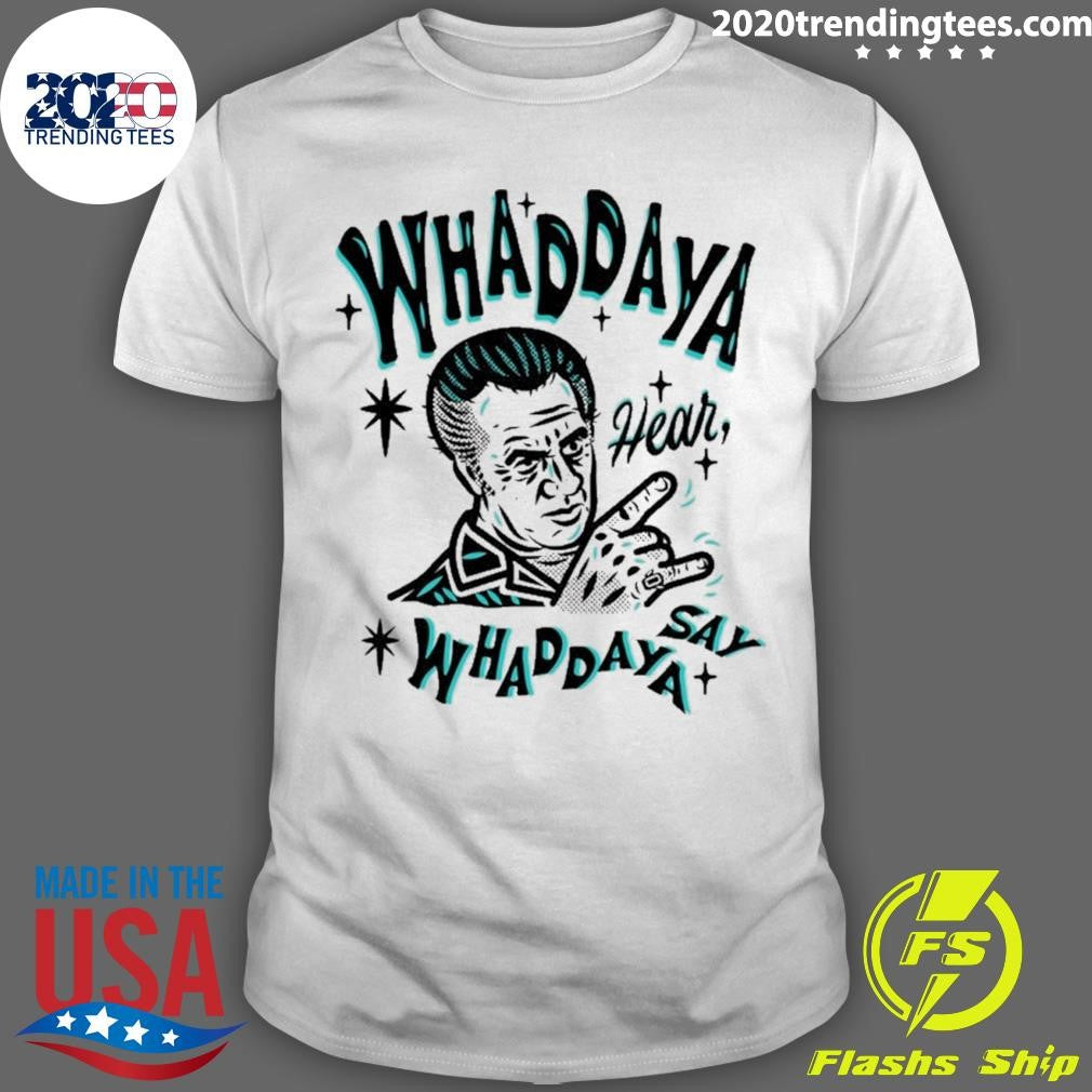The Sopranos Whaddaya Hear Whaddaya Say Shirt