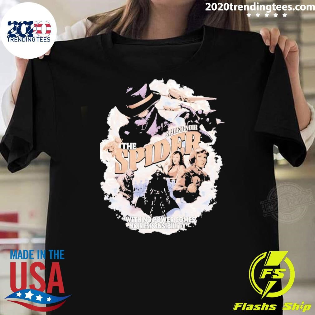 The Spider-noir With Power Comes No Responsibility Shirt