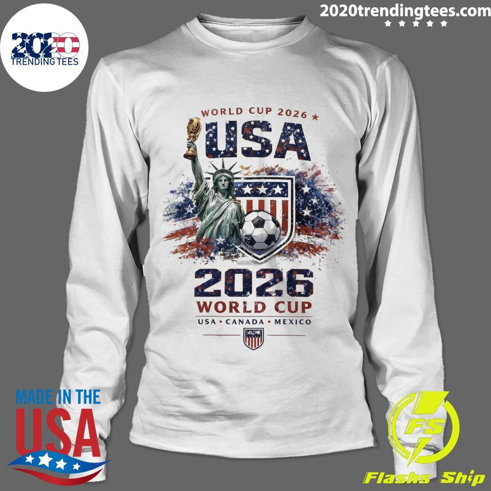 The Statue Of Liberty Holding The Championship Trophy World Cup 2026 USA, Canada and Mexico June 11 to July 19, 2026 Shirt