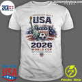 The Statue Of Liberty Holding The Championship Trophy World Cup 2026 USA, Canada and Mexico June 11 to July 19, 2026 Shirt