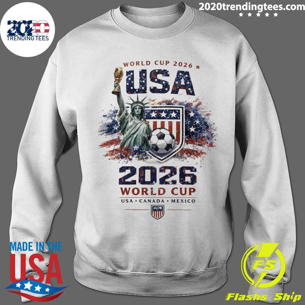 The Statue Of Liberty Holding The Championship Trophy World Cup 2026 USA, Canada and Mexico June 11 to July 19, 2026 Shirt