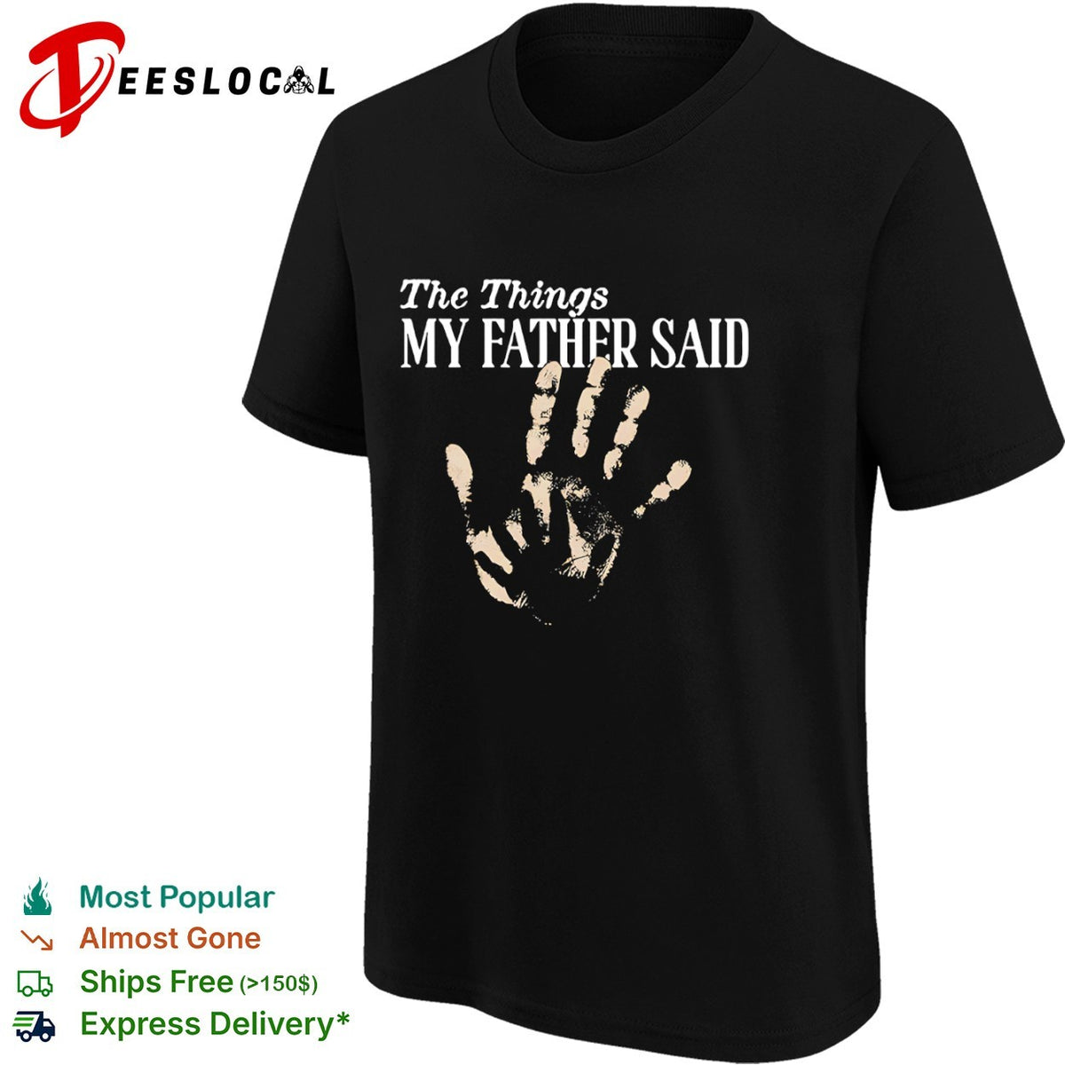 The Things my father said hand shirt